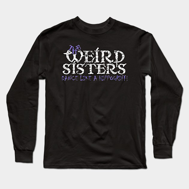 The Weird Sisters Long Sleeve T-Shirt by Box of Ray Guns